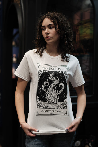 White The Fire in You Cannot be Tamed Unisex T-Shirt